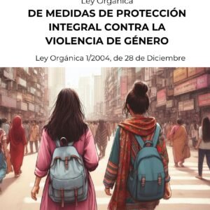 Ley Orgánica 1/2004, de Medidas de Protección Integral contra la Violencia de Género