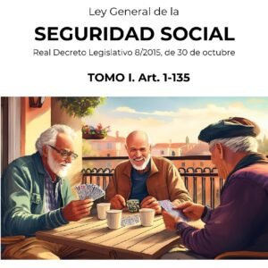 Ley General Seguridad Social. Tomo I. Art. 1-135