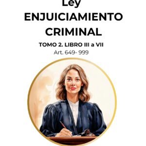 Ley Enjuiciamiento Criminal. Tomo II
